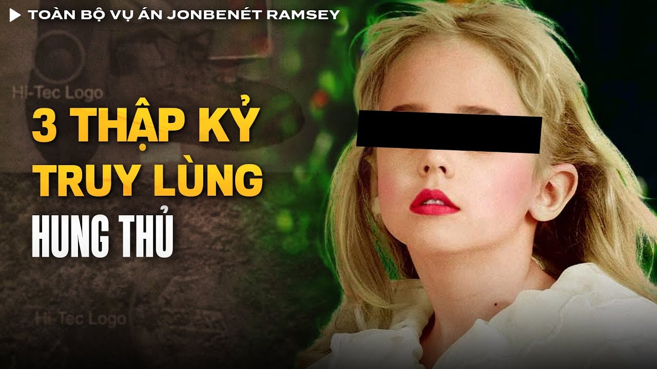 Toàn Bộ Vụ Án JonBenét Ramsey - Lật Lại Hồ Sơ Vụ  Hoa Hậu Nước Mỹ | Vụ Án Có Thật