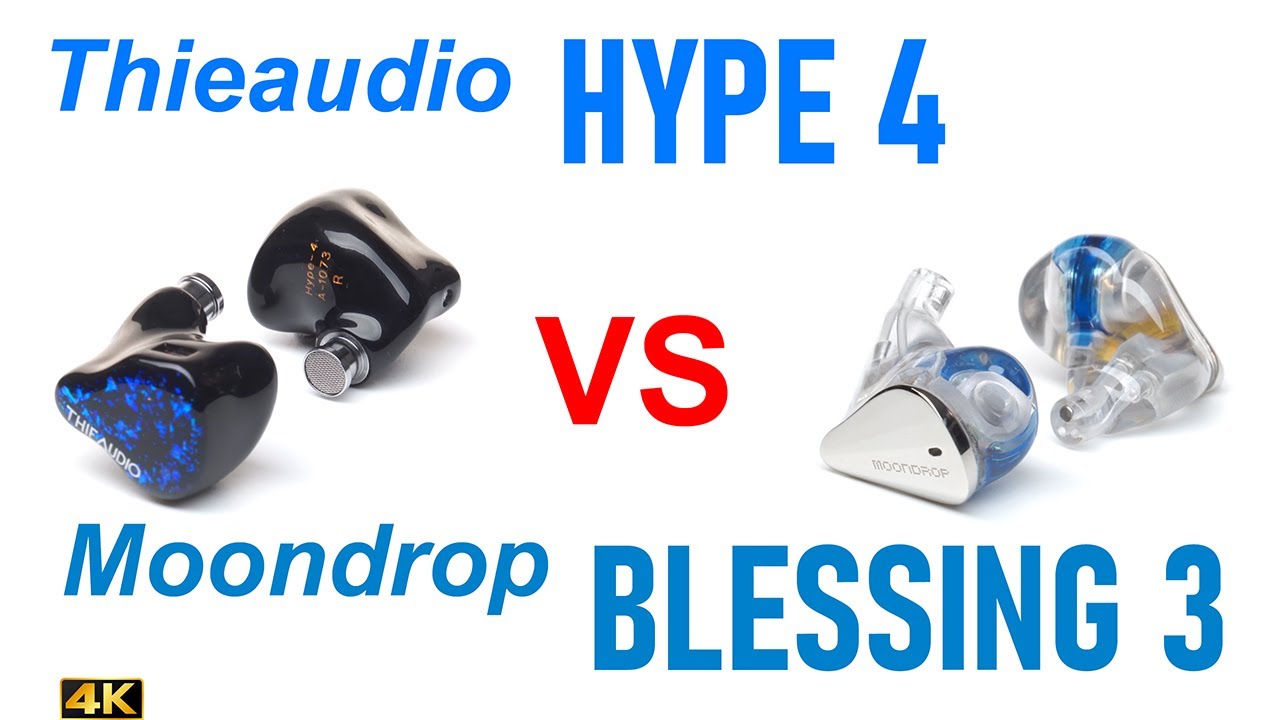 Thieaudio Hype 4 vs Moondrop Blessing 3  - IEM sound comparison