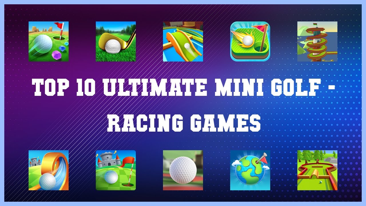 Top 10 Ultimate Mini Golf Android Games