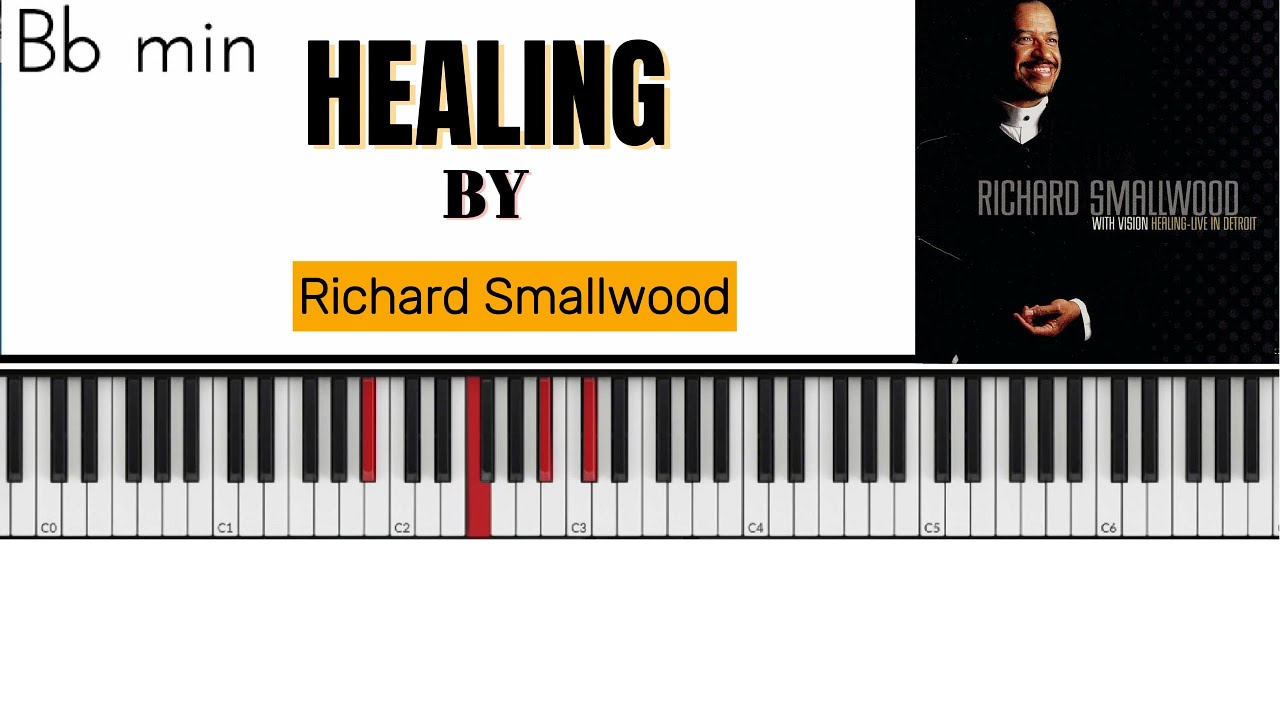 How to play “Healing” by Richard Smallwood | piano breakdown and tutorial