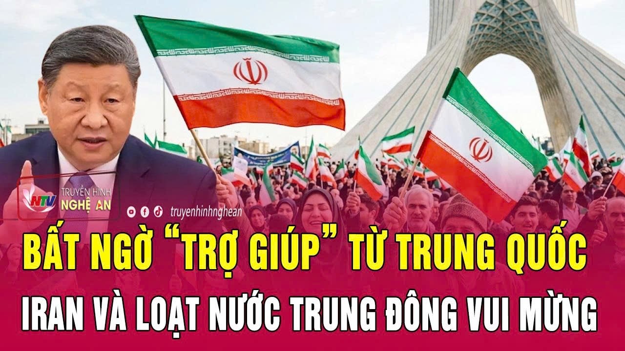 Bất ngờ “trợ giúp” từ Trung Quốc, Iran và loạt nước Trung Đông vui mừng