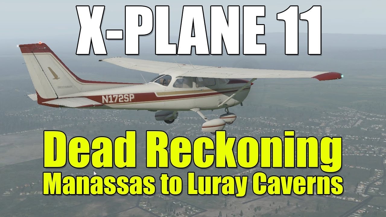 Cessna 172 | VFR Dead Reckoning Flight Navigation | X - Plane 11 | Manassas, Virginia (KHEF) to KLUA