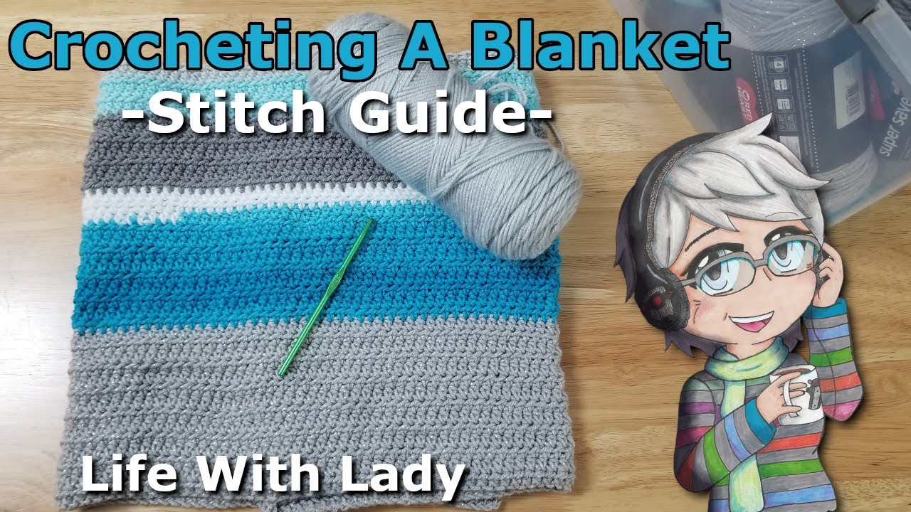 Crocheting A Blanket  +Stitch Guide+ - Life With Lady