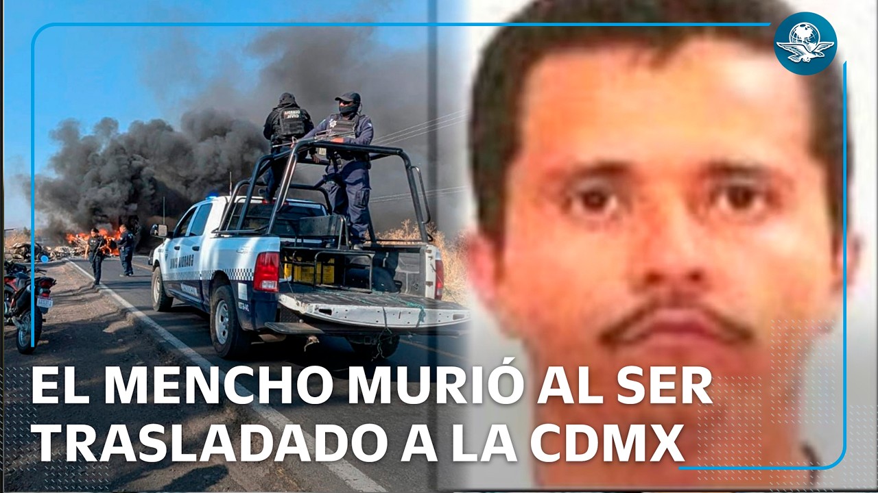 “El Mencho” murió al ser trasladado herido a la CDMX: Sedena