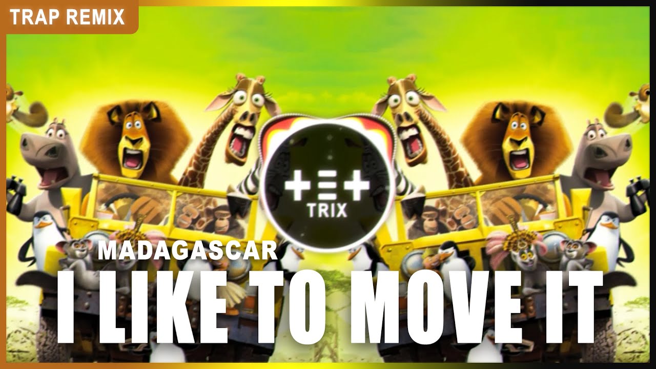 Madagascar - I Like To Move It (Remix) | Trap Remix 2024 | TETTRIX