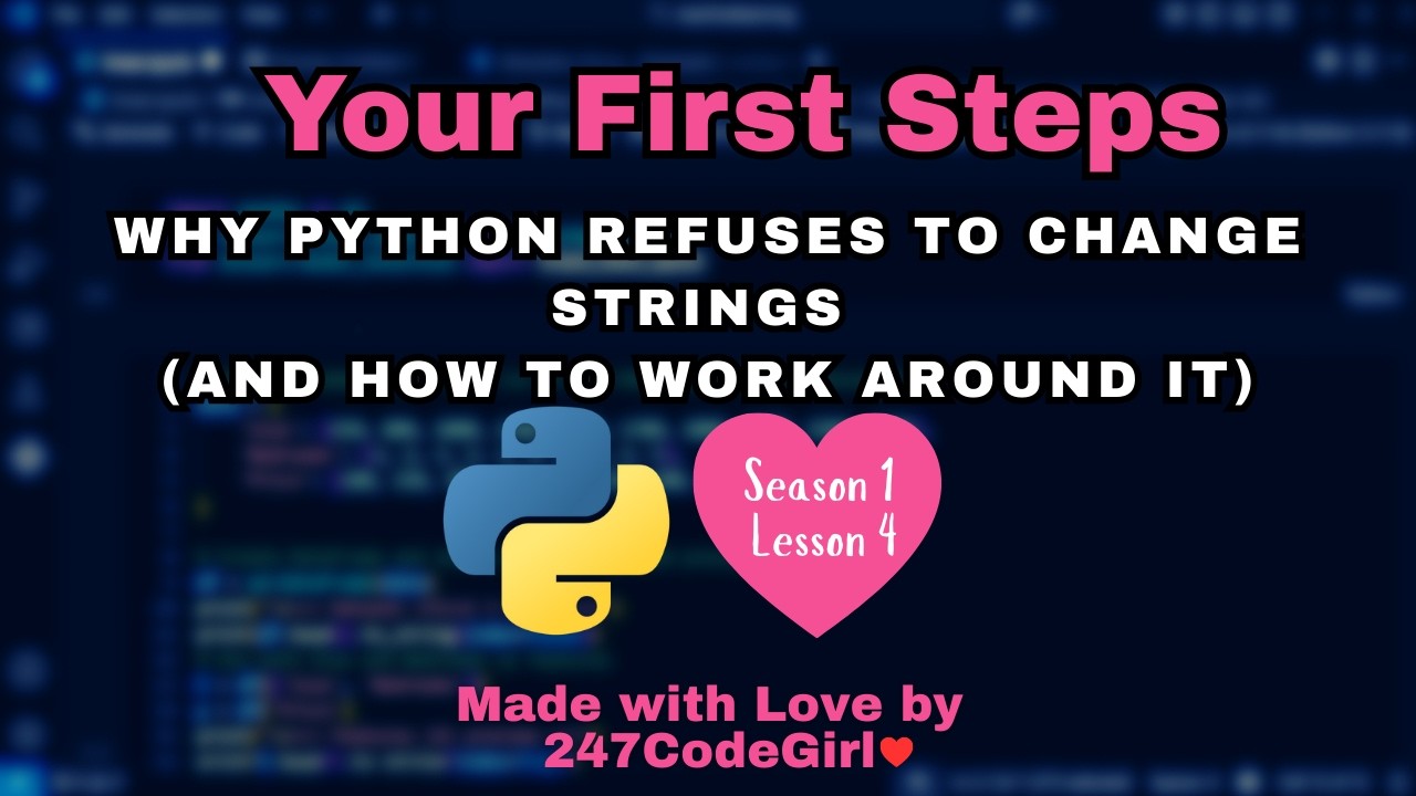 Why Python REFUSES to Change Strings And How to Work Around It