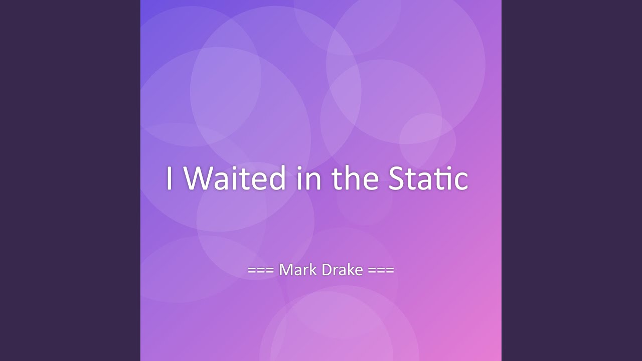 I Waited in the Static