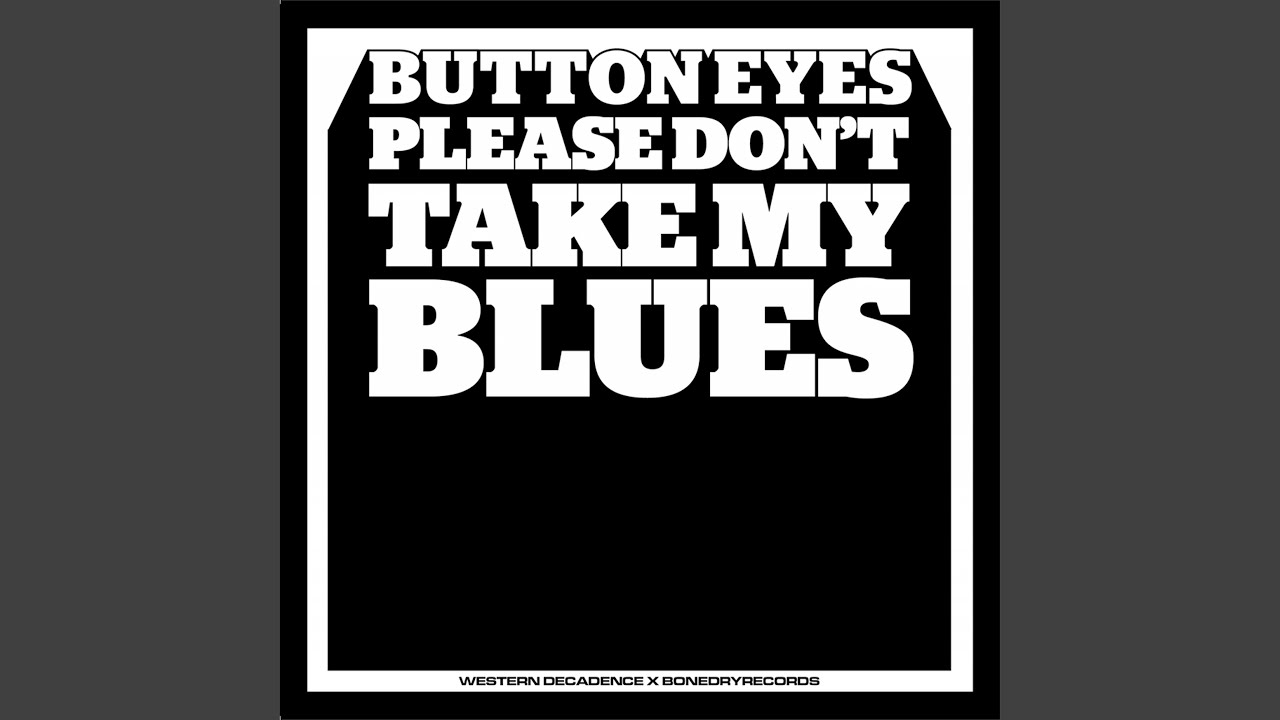 Please Don't Take My Blues