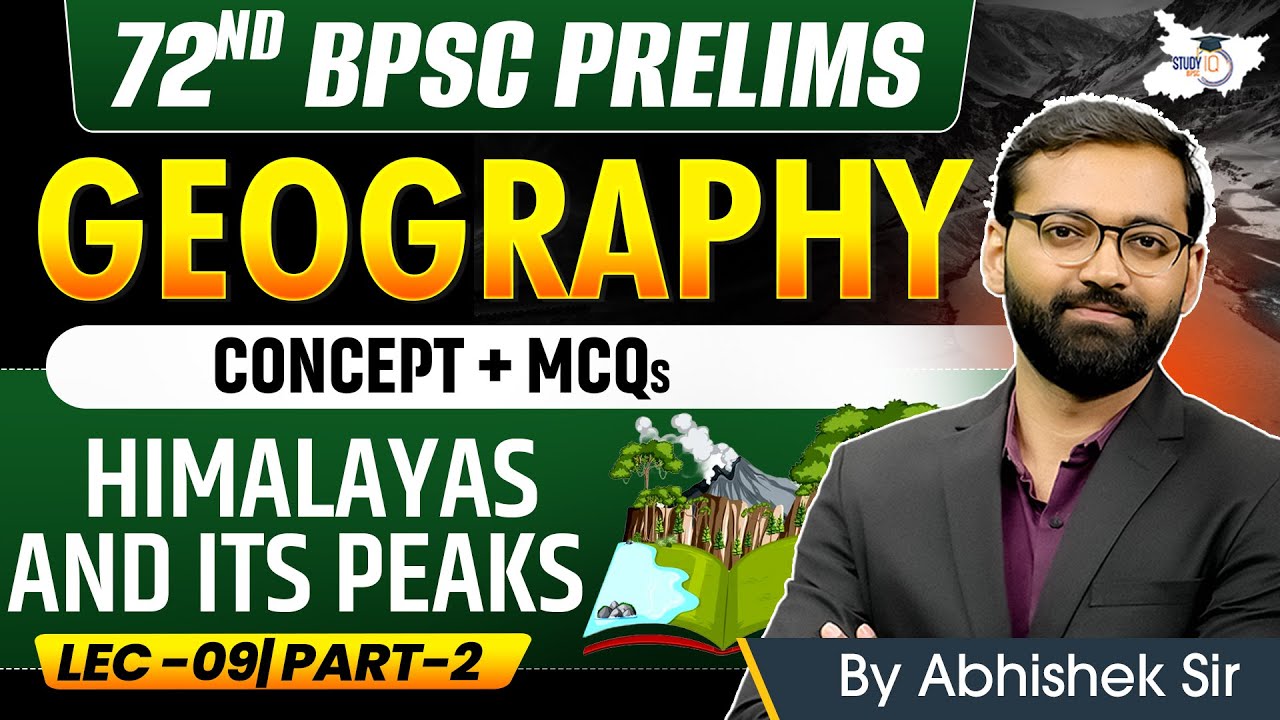 72nd BPSC Prelims 2026: Himalayas & Its Peaks | Complete Geography | Concept & MCQ | BY Abhishek Sir