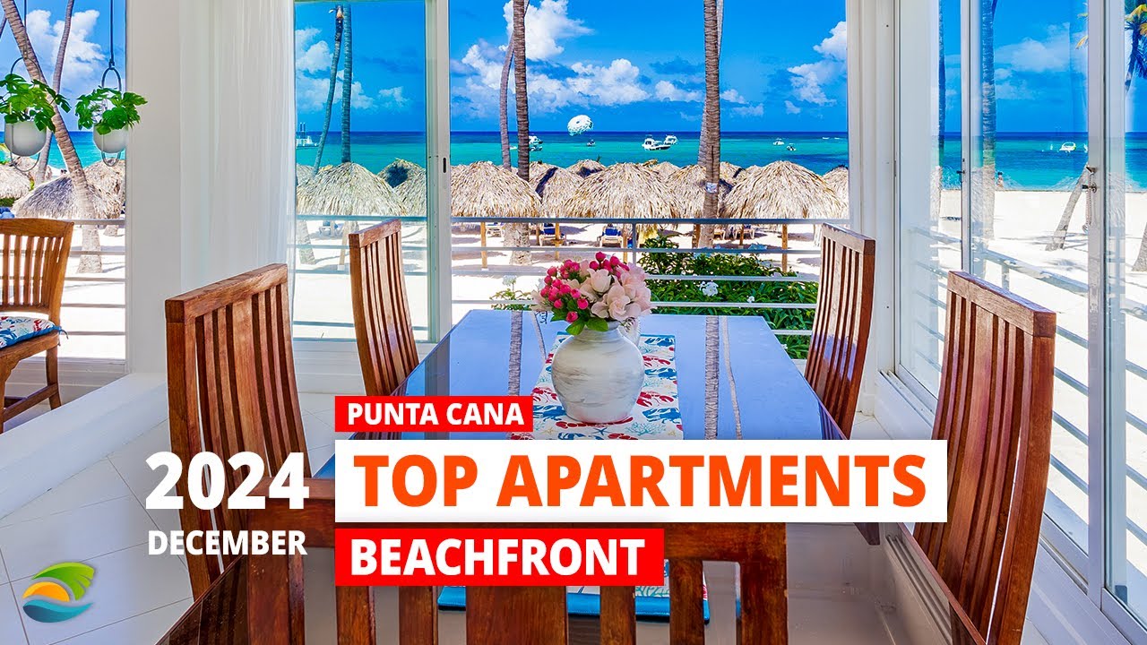 Top Punta Cana Beachfront Apartments 2024 - Best Airbnb's Ever