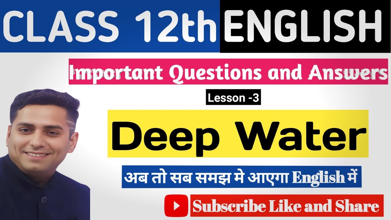 Class 12th English ll Deep Water ll Lesson 3 ll Important Questions and Answers