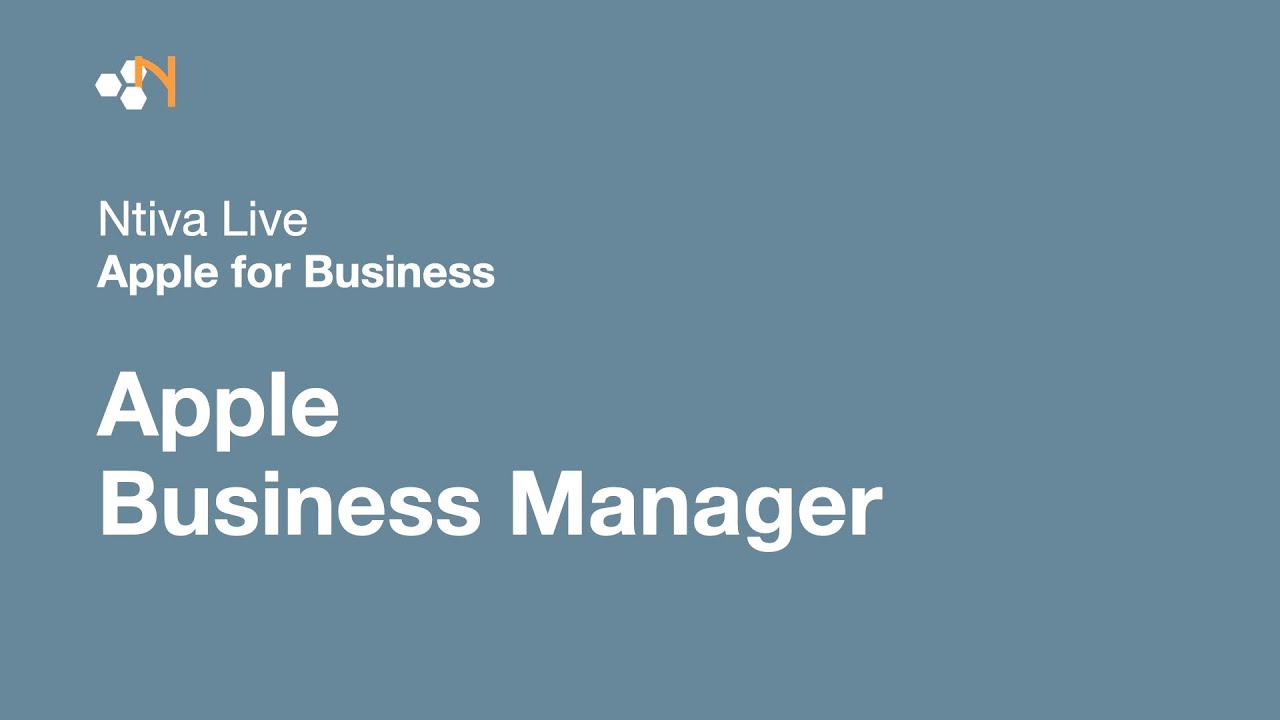 Ntiva Live: Apple for Business - Apple Business Manager