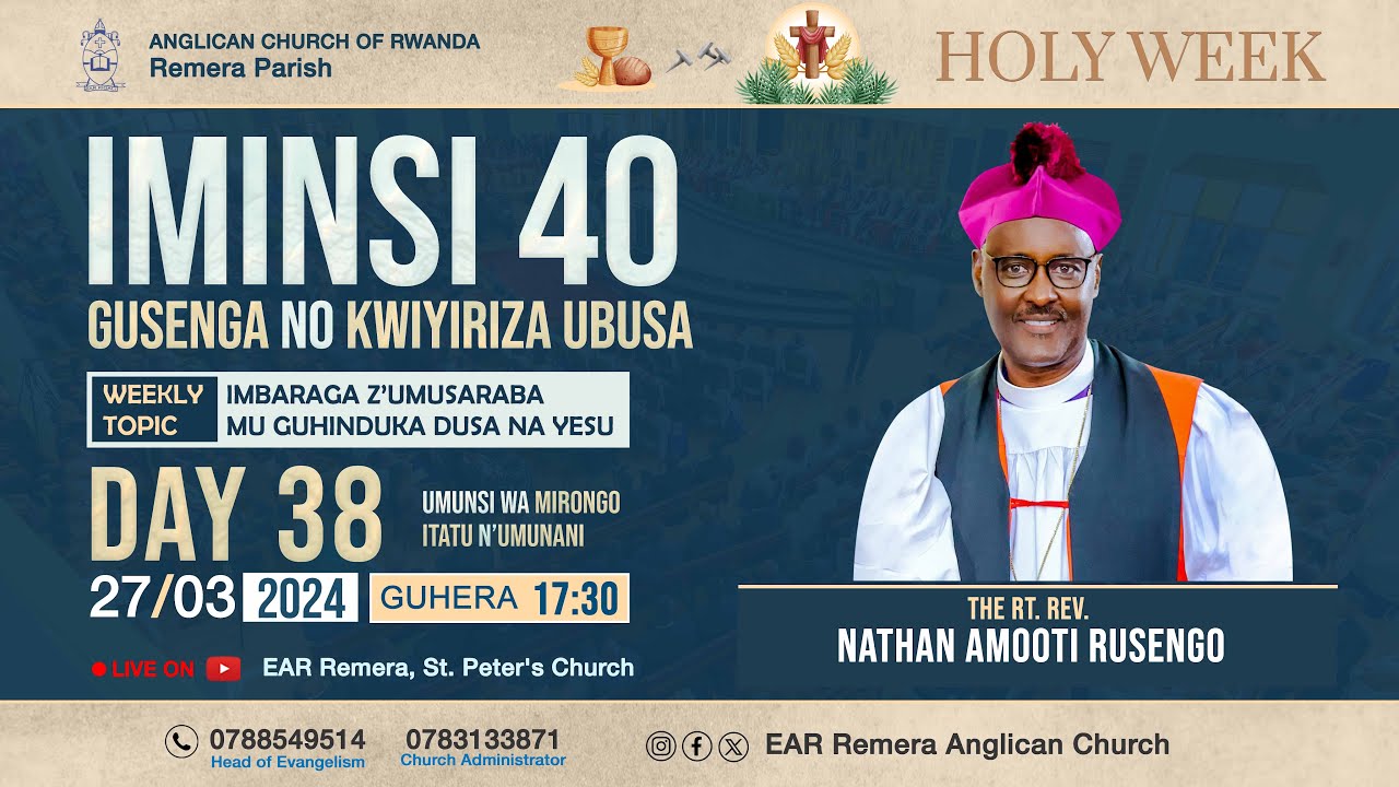 DAY 38:KU MUSARABA WA YESU AHO TUBONERA IMBABAZI NO KUBOHOKA BY BISHOP Nathan Amooti RUSENGO.