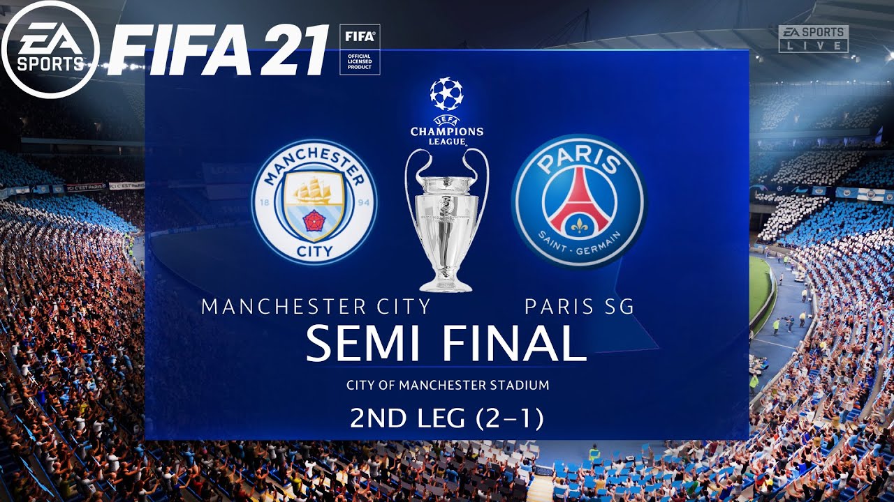 FIFA 21 - MANCHESTER CITY Vs PSG  2ND LEG 2020/21 | Semi Final 2nd Leg | UEFA CHAMPIONS LEAGUE 20/21