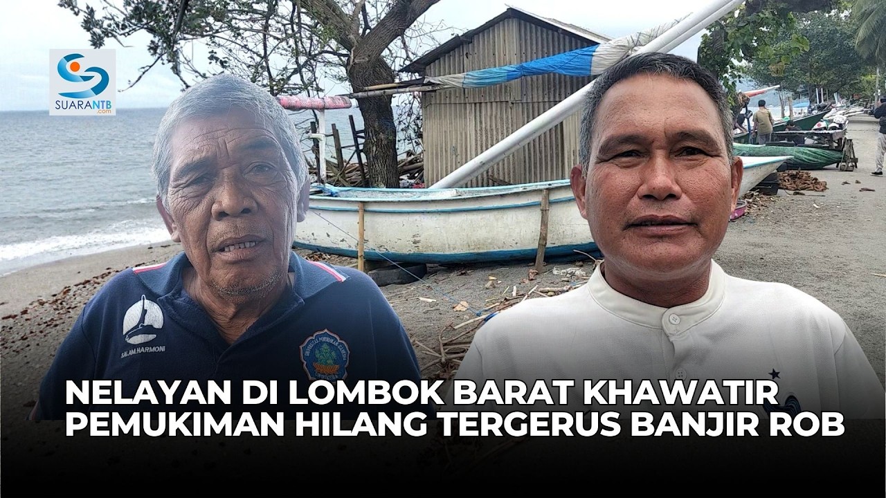 Nelayan di Pesisir Batulayar dan Sekotong Lombok Barat Khawatirkan Pemukiman Hilang Tergerus