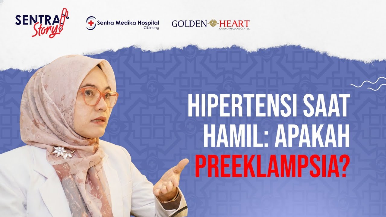 Hipertensi Saat Hamil: Apakah Preeklampsia? - dr. Amaliya Safitri, Sp.OG | Sentra Stage