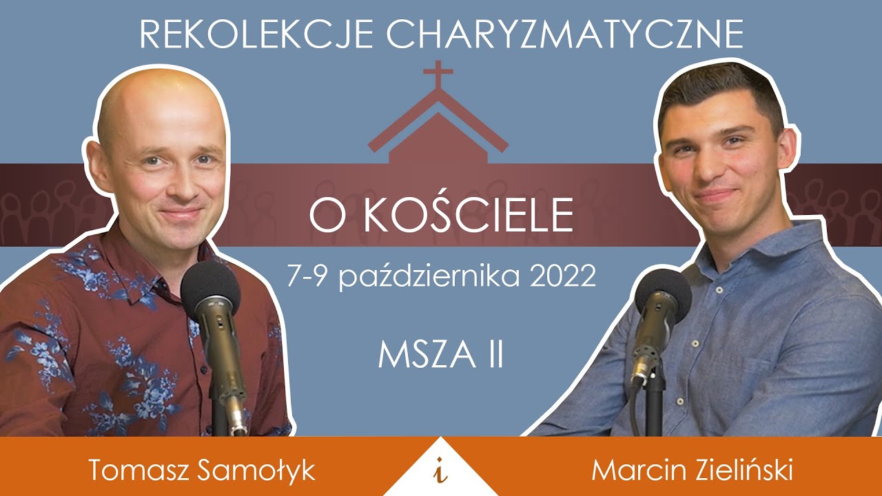 REKOLEKCJE CHARYZMATYCZNE – O KOŚCIELE - Msza II