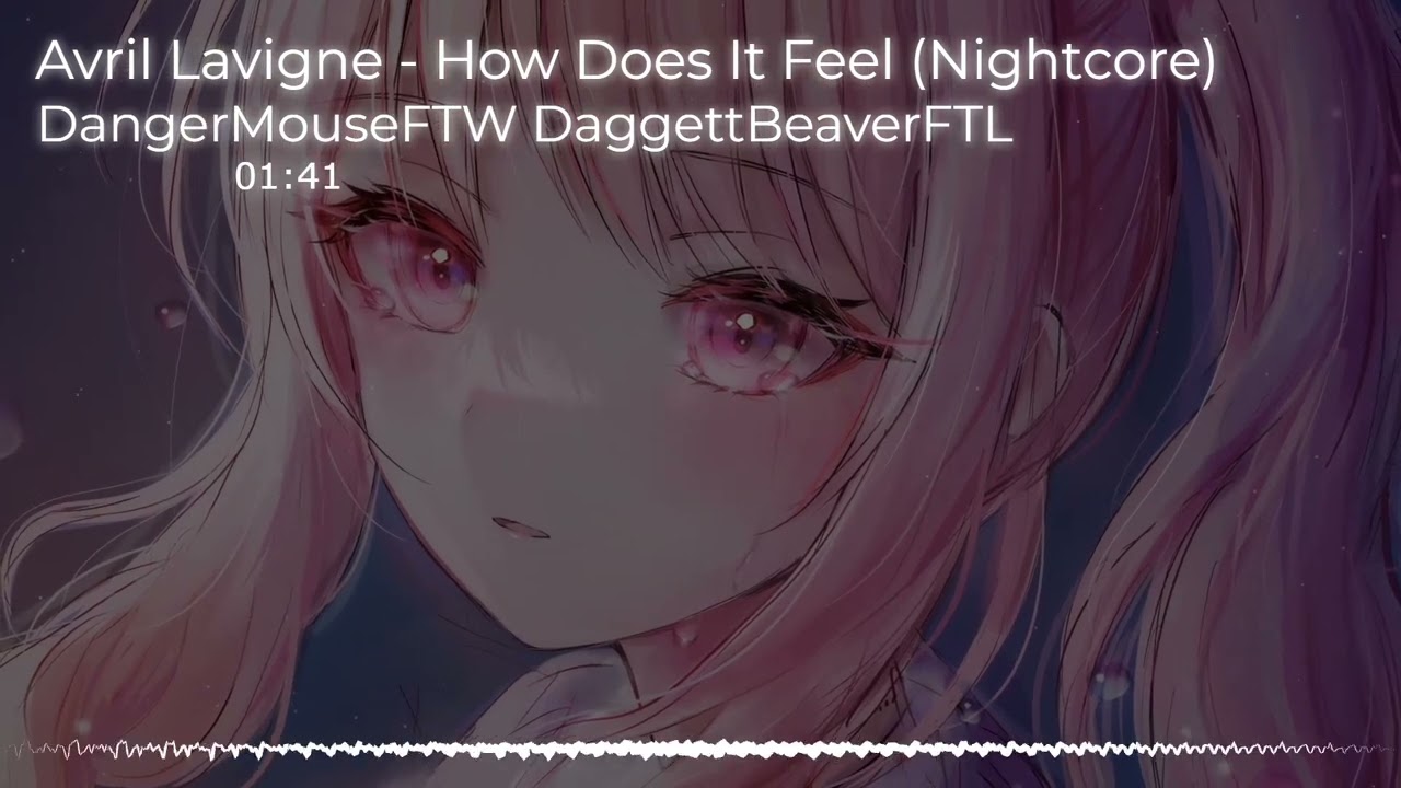 Nightcore - How Does It Feel (Avril Lavigne)