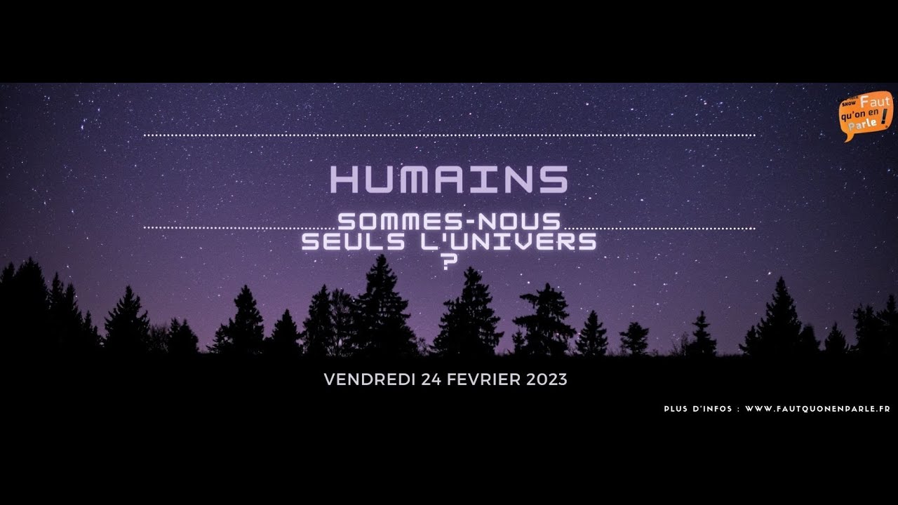Sommes-nous seuls dans l'univers ? - Le direct