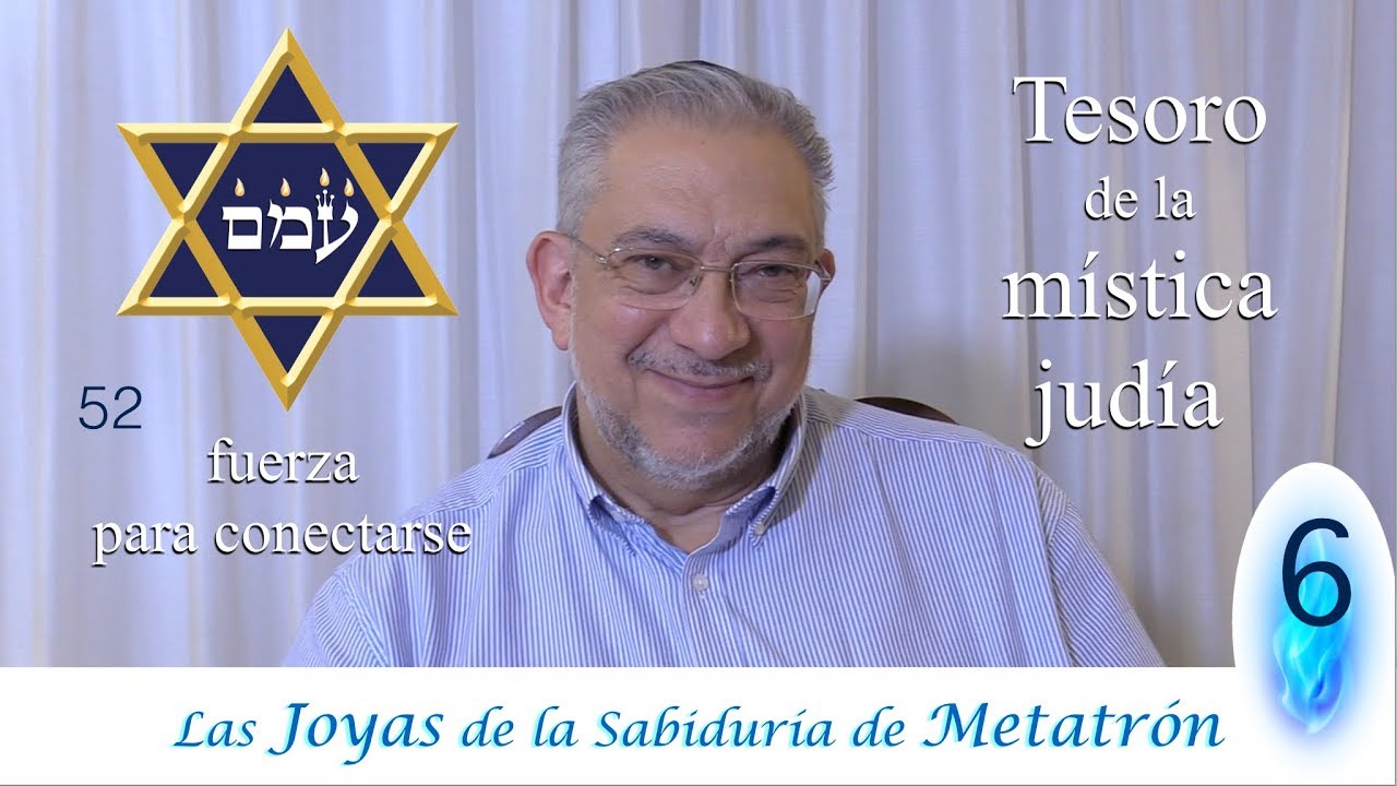 Kabbalah: las Joyas de la sabiduría de Metatrón - clase 6