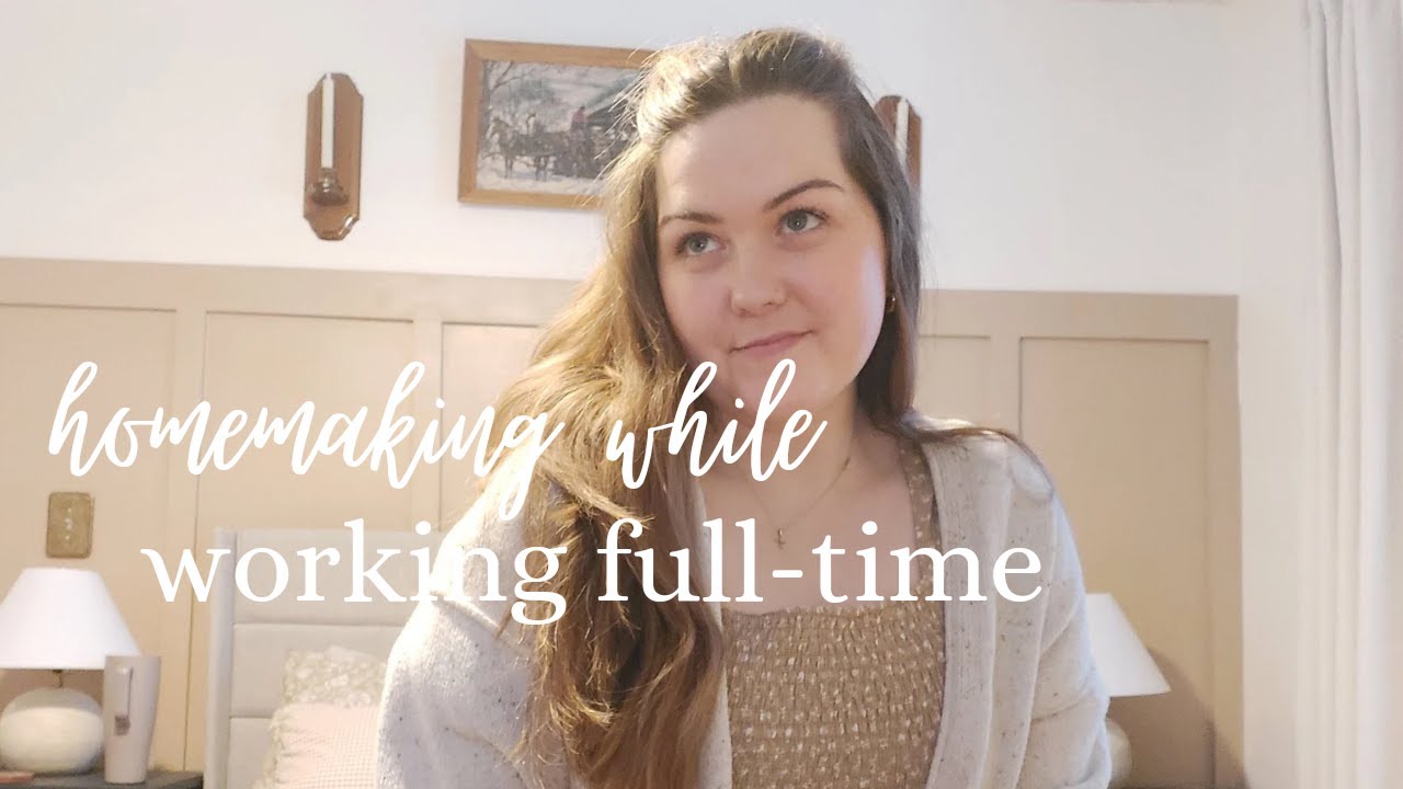 Balancing Homemaking while Working Full-Time Outside the Home