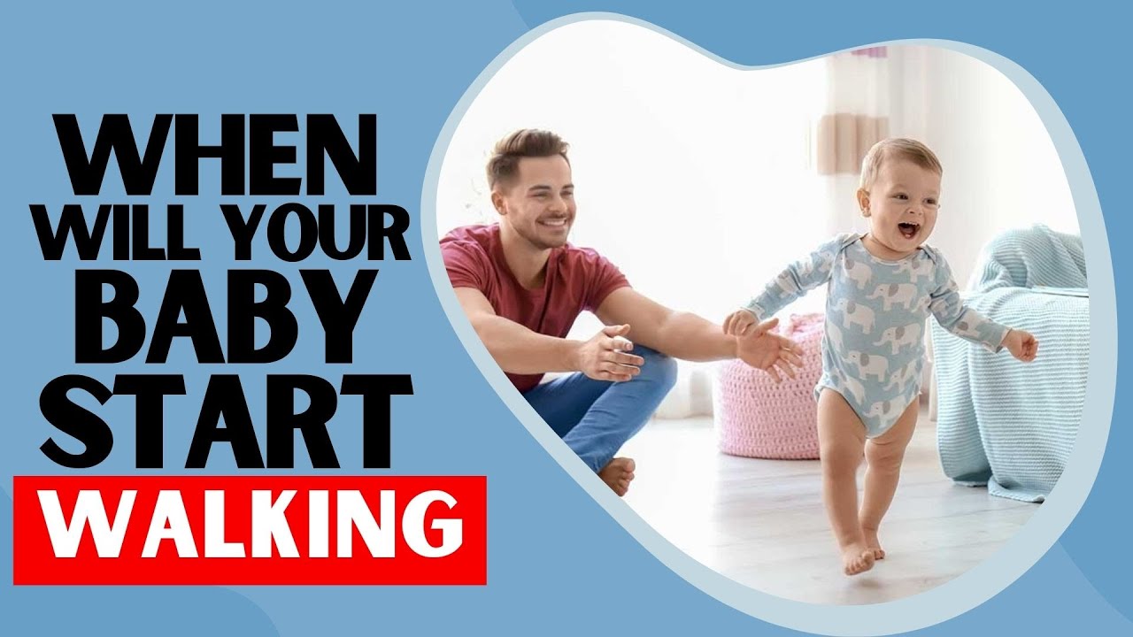 When Do Babies Start Walking?