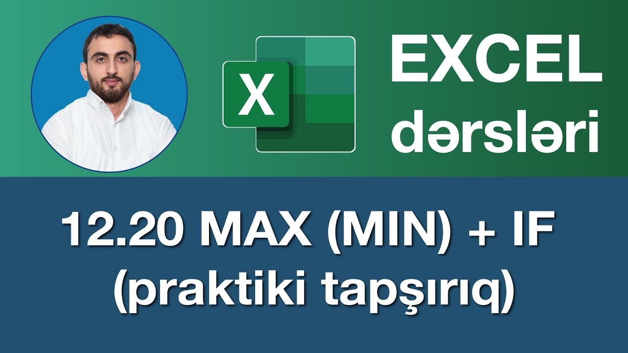 Excel dərsləri - 12.20 MAX (MIN) + IF Practise | MAX (MIN) + IF Praktika