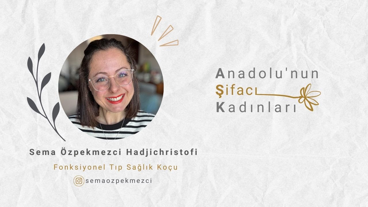 Sema Özpekmezci Hadjichristofi / Fonksiyonel Tıp Sağlık Koçu