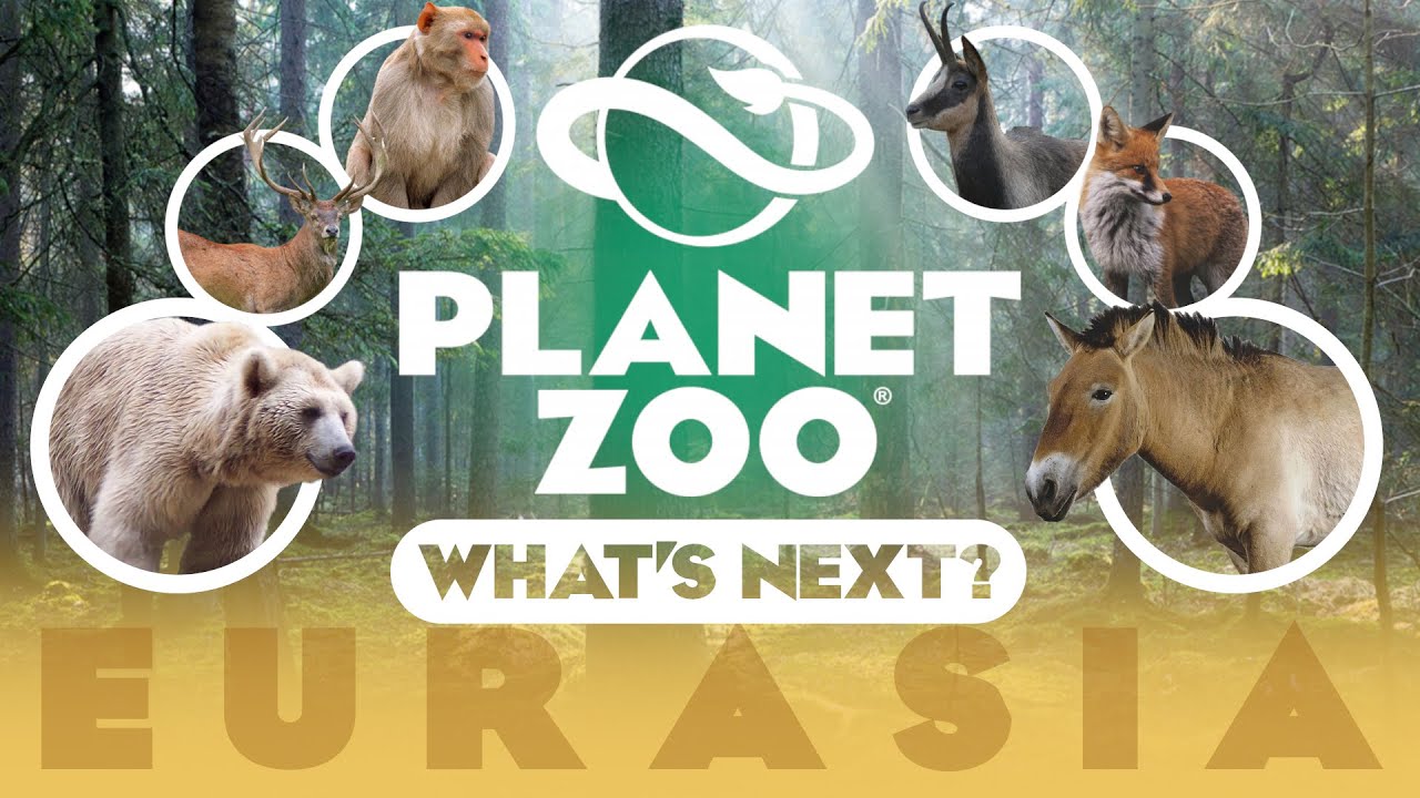 What's Next For Planet Zoo? [Eurasia Edition]