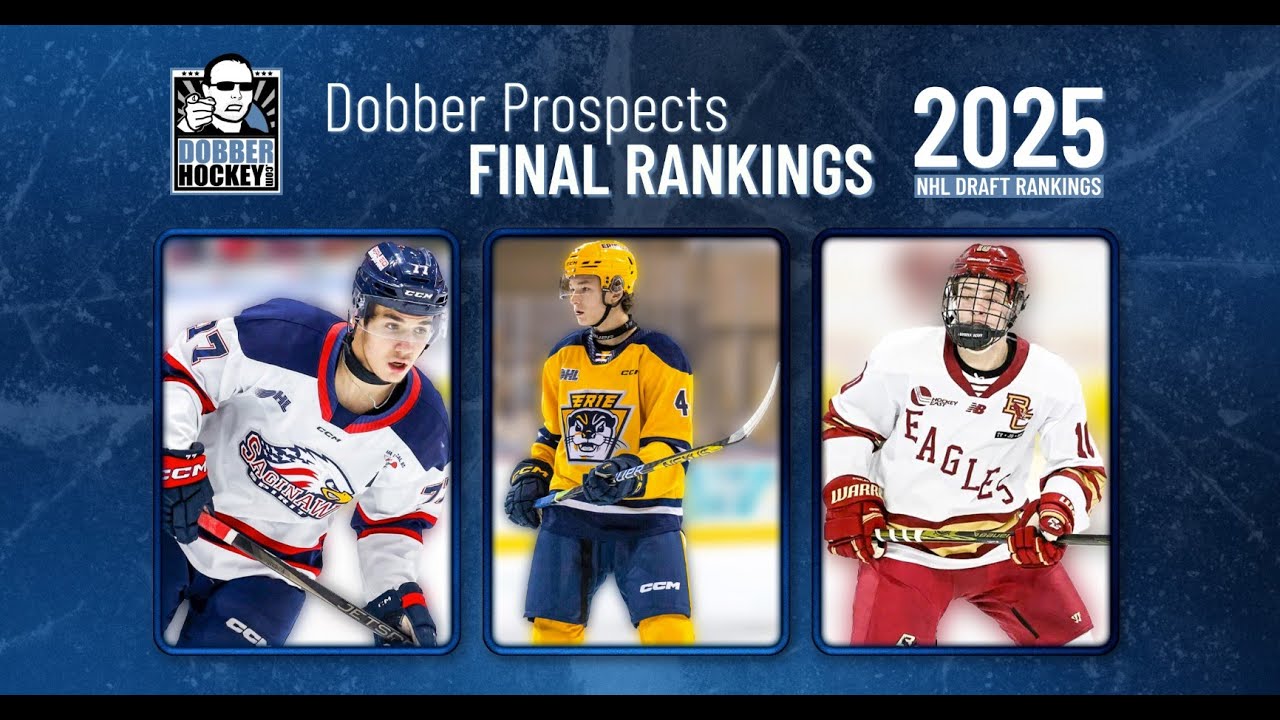 Dobber Prospects Draft Team Final 2025 NHL Draft Rankings