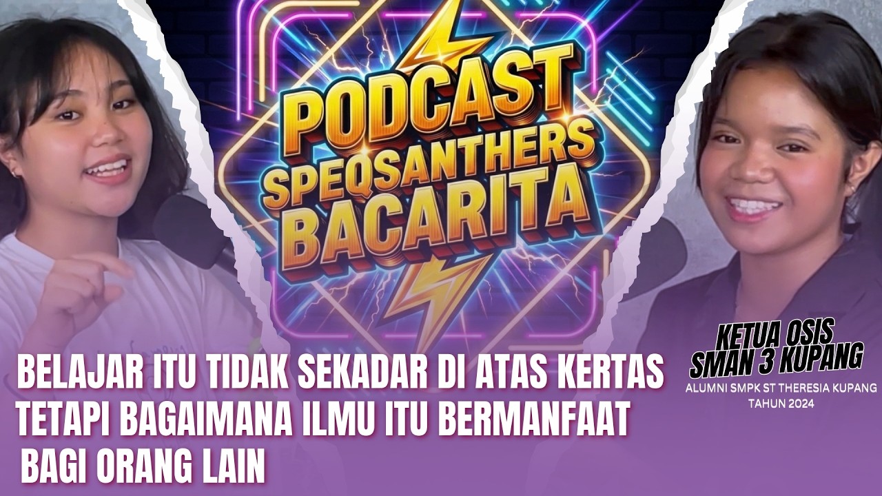 ‼️SPEQTRA PODCAST : ALUMNI SANTHERS KUPANG || PENGALAMAN ADALAH GURU TERHEBAT || TASYA LEWUNTATU