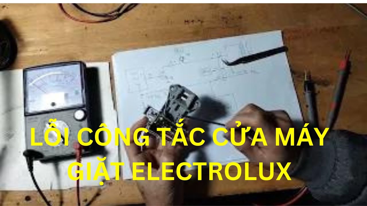 Máy giặt Electrolux lỗi E40, lỗi chốt cửa