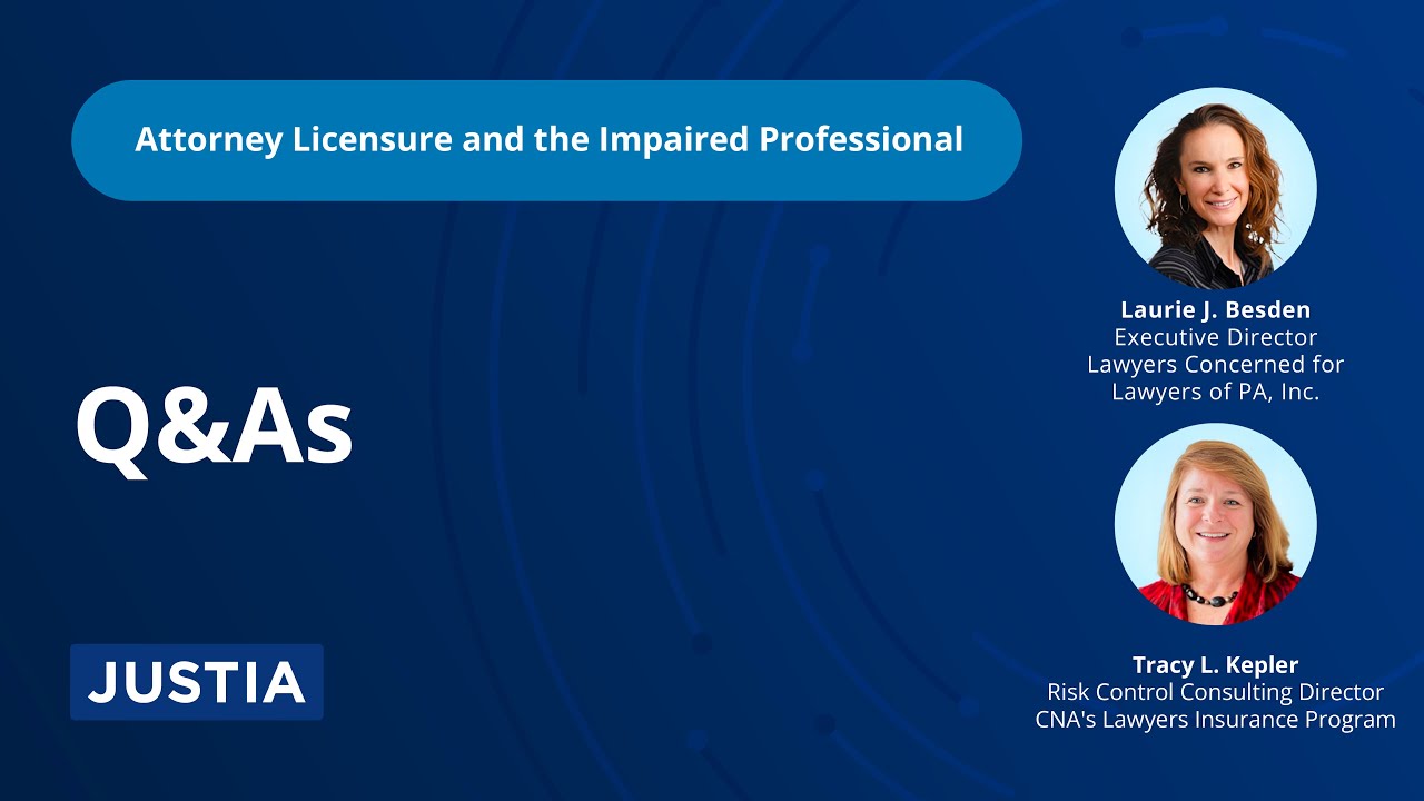 Q&As | Attorney Licensure and the Impaired Professional Part 4 of 4