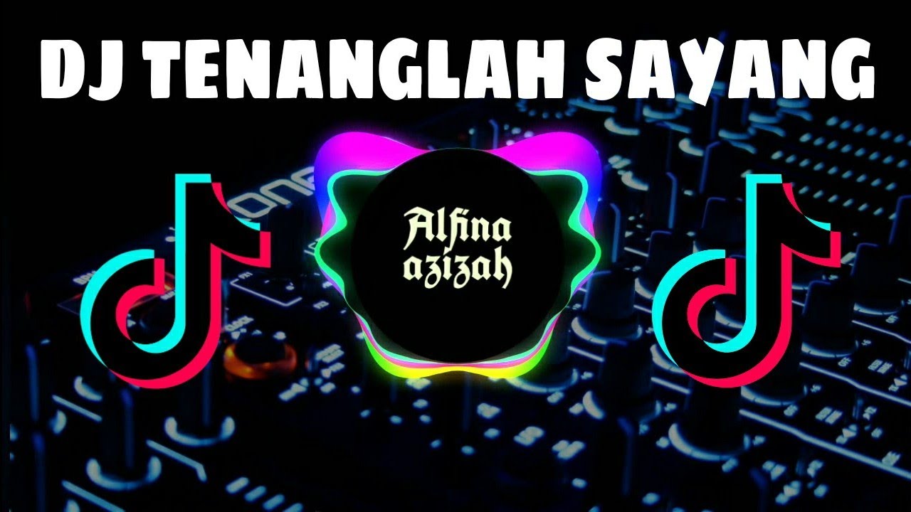 DJ TENANGLAH SAYANG KU DISINI ||DJTERBARU 2021