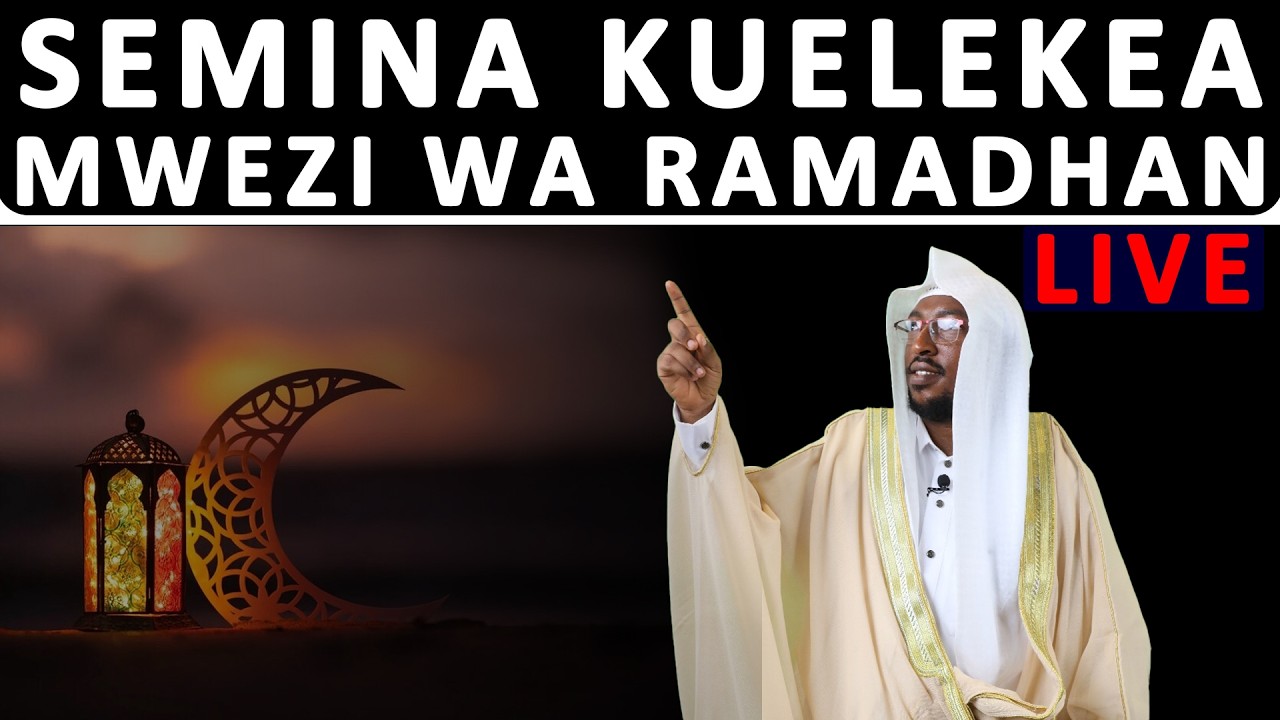 🔴LIVE: SEMINA YA RAMADHANI KUELEKEA MWEZI MTUKUFU WA RAMADAHNI SHEIKH HAMZA RAMADHANI