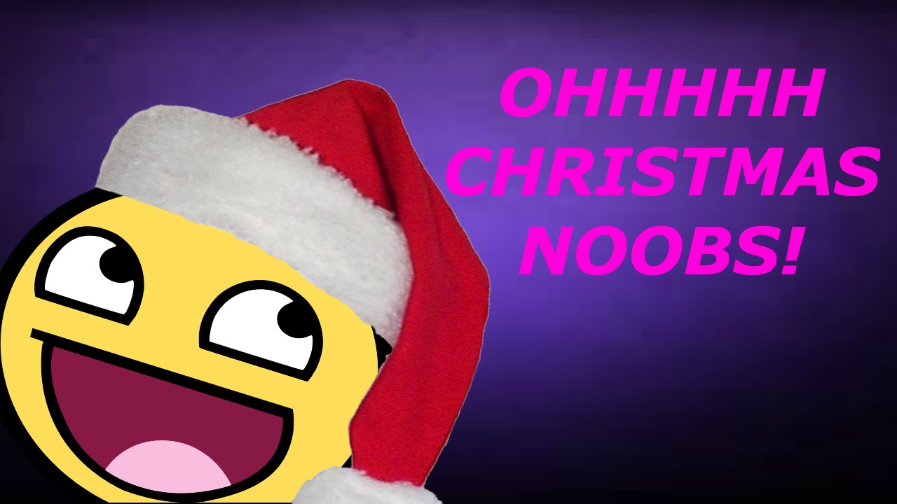Christmas noobs!