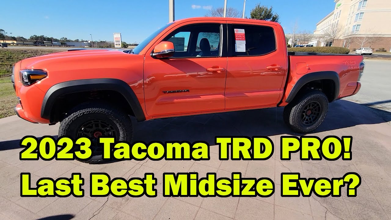 Is The 23 Tacoma TRD Pro The Last Best Mid Size Truck
