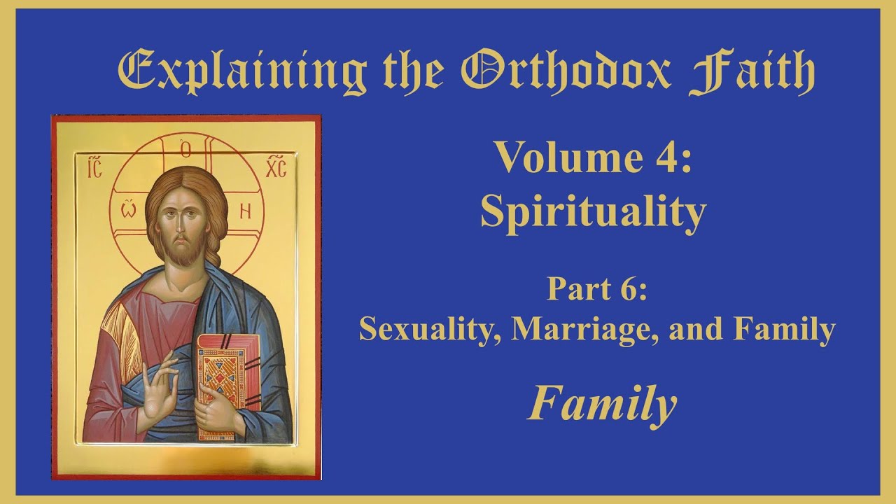 Orthodox Spirituality: Family