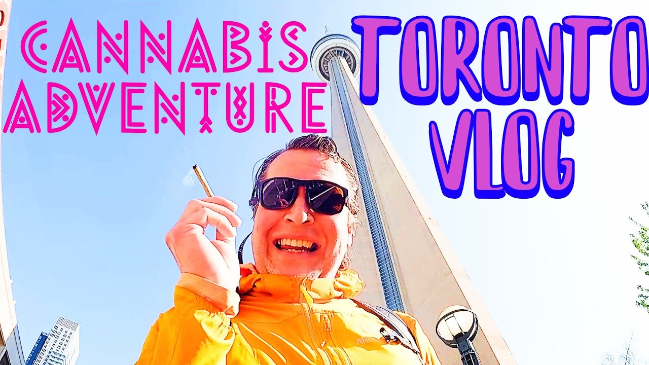 CANNABIS TRAVEL VLOG: TORONTO Largest City in Canada. 420 Friendly Cities to Visit. Cannabis Jon.