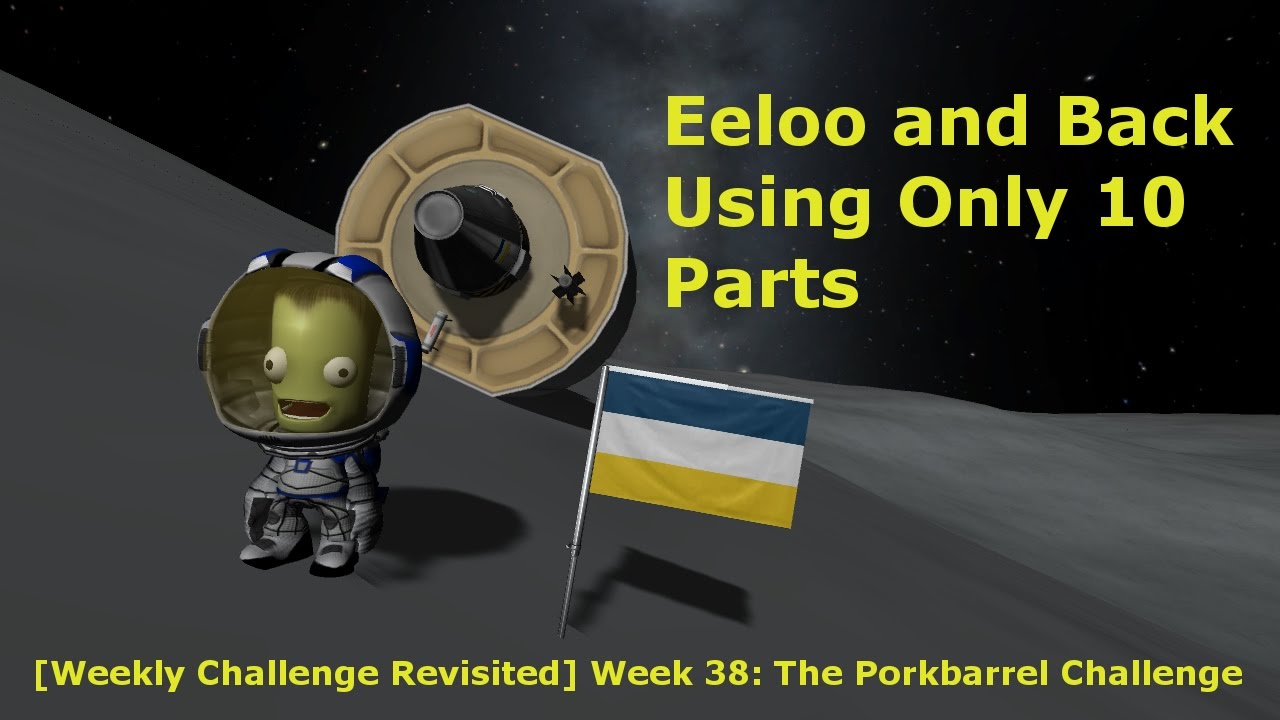 Eeloo and Back Using only 10 Parts [Weekly Challenge Revisited] Week 38: The Porkbarrel Challenge