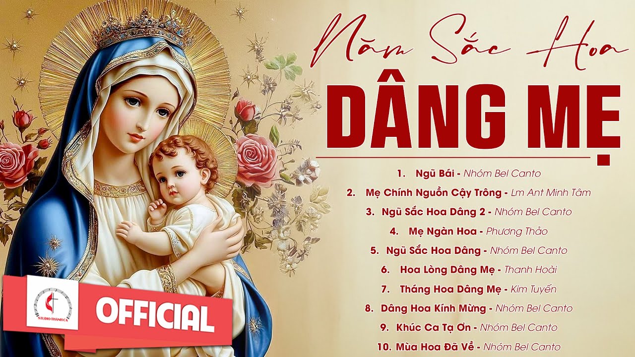 Album Tháng Hoa Dâng Mẹ l Năm Sắc Hoa Dâng Mẹ - Mẹ Nguồn Cậy Trông l Những Bài Dâng Hoa Hay Nhất