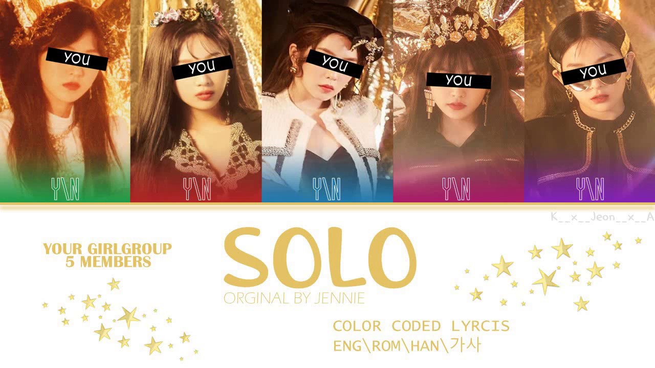 SOLO Your girlgroup (5 members) Orginal-JENNIE