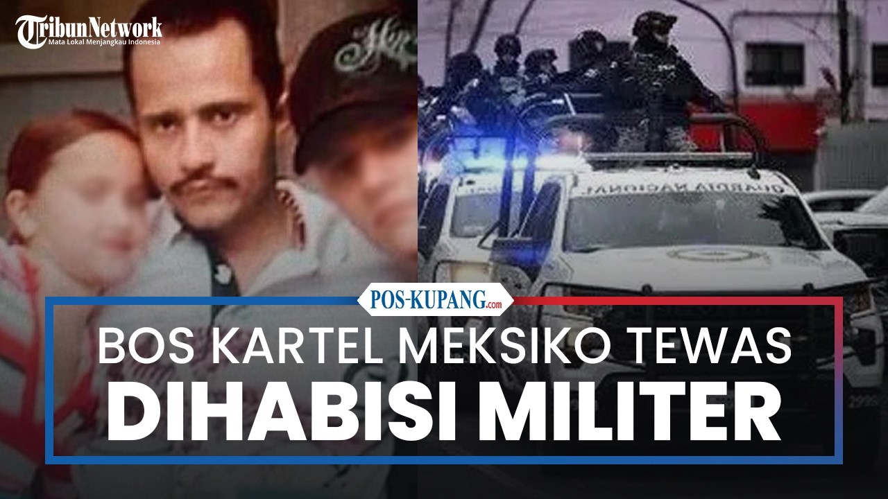 Bos Kartel Narkoba El Mencho Tewas Dihabisi Tentara Meksiko
