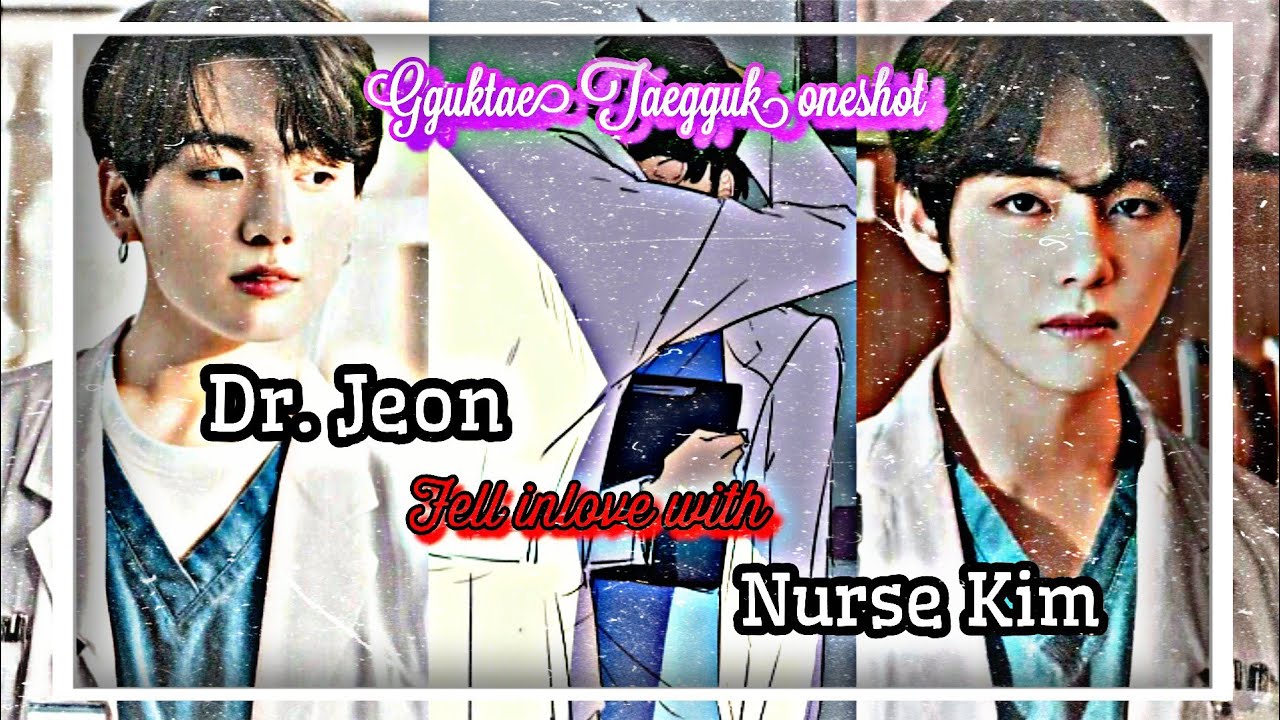 Taekook Vkook oneshot |✨Dr.Jeon fell inlove with Nurse Kim✨|