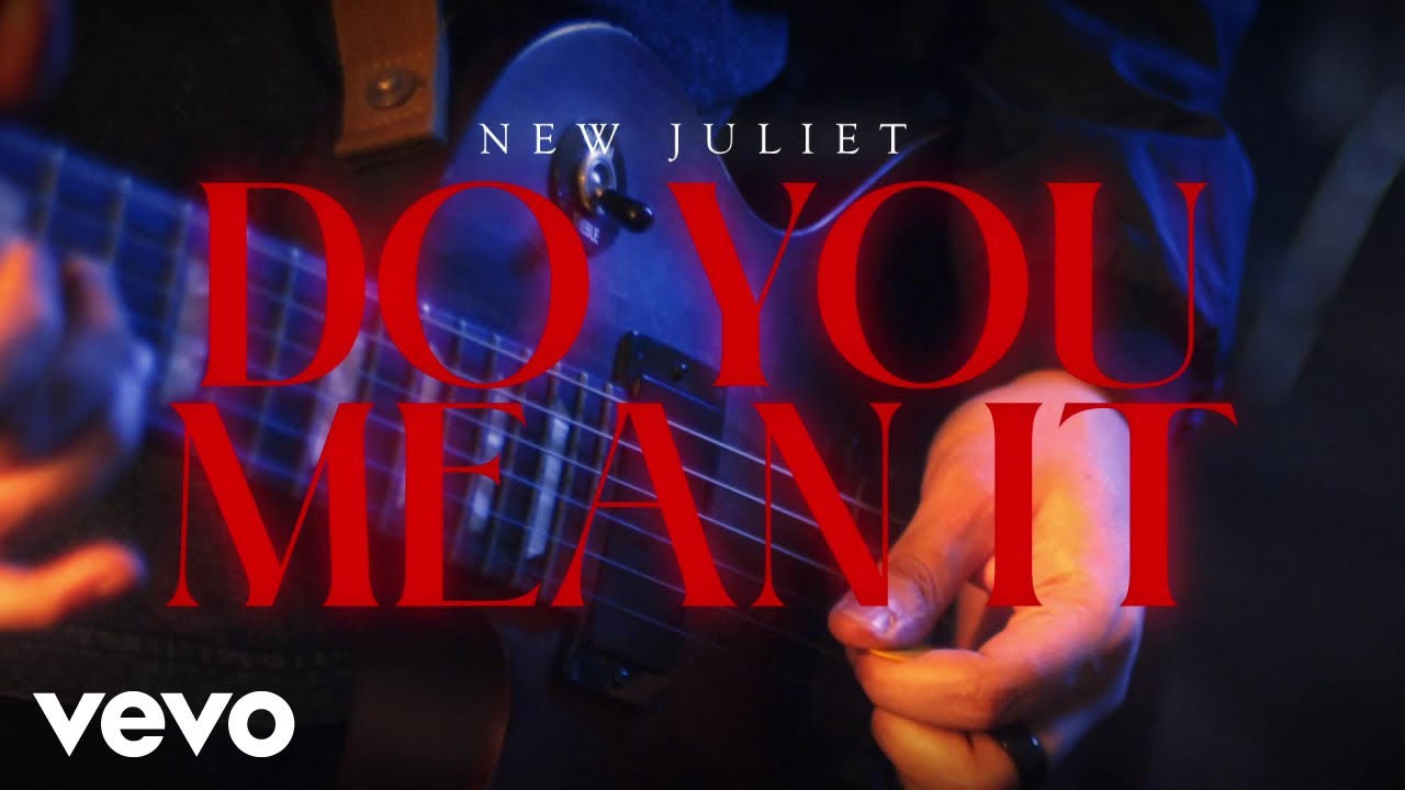 New Juliet - Do You Mean It (Official Music Video)