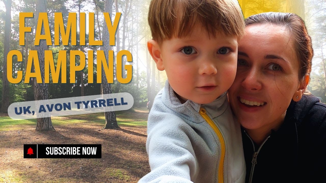 Family camping in the UK, Avon Tyrrell | How to succeed in camping with kids