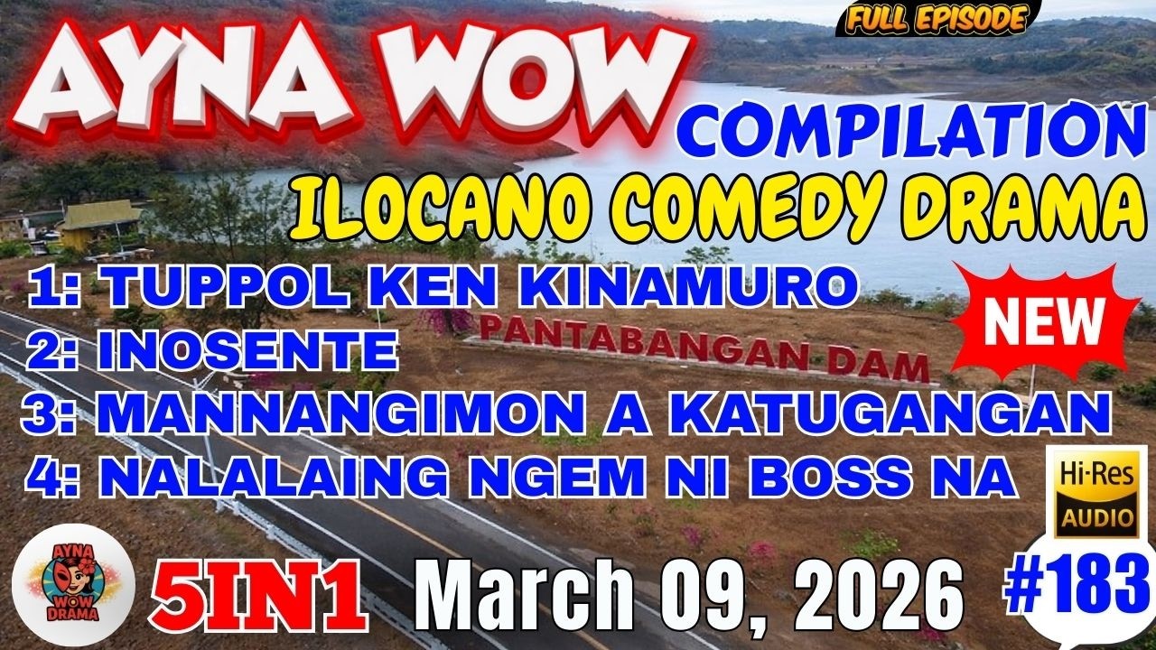 AYNA WOW COMEDY DRAMA #5IN1 #183 | BEST ILOCANO COMEDY 1 HOURS DRAMA - March 09, 2026 #aynawowdrama