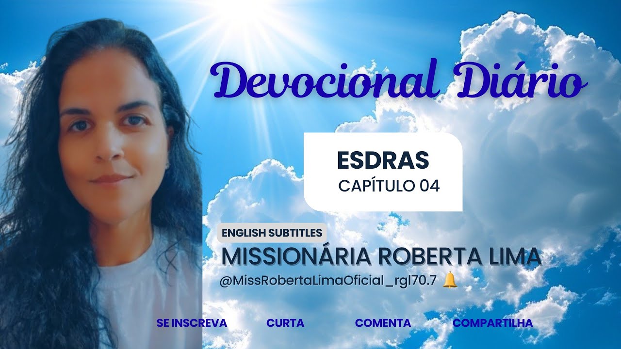 Devocional de Esdras Capítulo 04 | Missionária Roberta Lima 