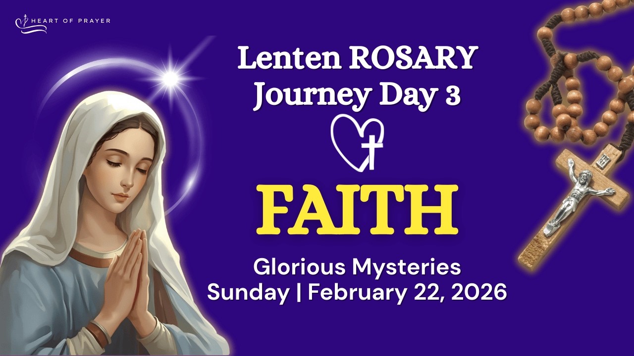 SUNDAY Holy Rosary 🌿 Glorious Mysteries - Lenten Journey Day 3 | FEBRUARY 22, 2026