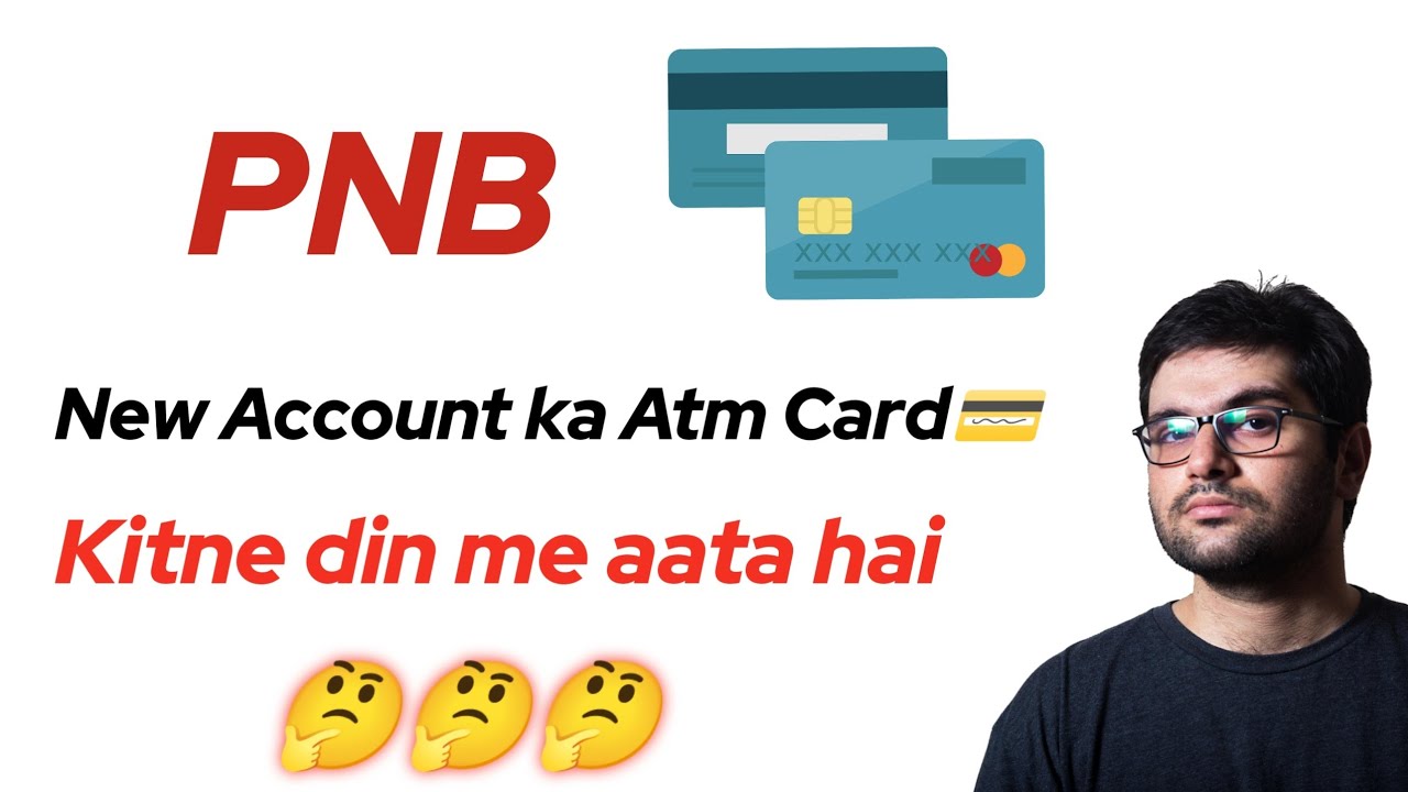 pnb new account ka atm kitne din mein aata hai